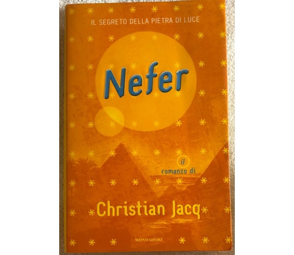 Nefer il segreto della pietra di luce di Christian Jacq,  2000,  Mondadori