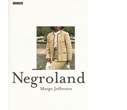 Negrolandì di Margo Jefferson,  2017,  66th And 2nd