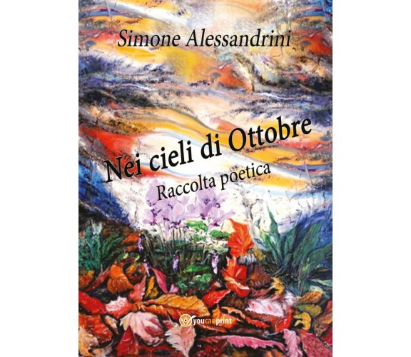 Nei cieli di Ottobre di Simone Alessandrini,  2018,  Youcanprint