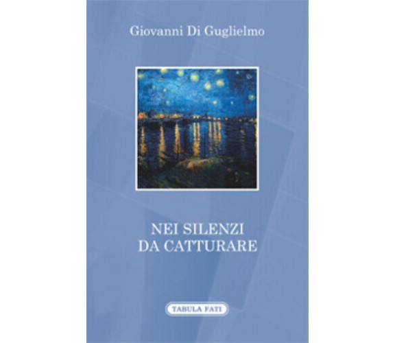 Nei silenzi da catturare di Giovanni Di Guglielmo,  2016,  Tabula Fati