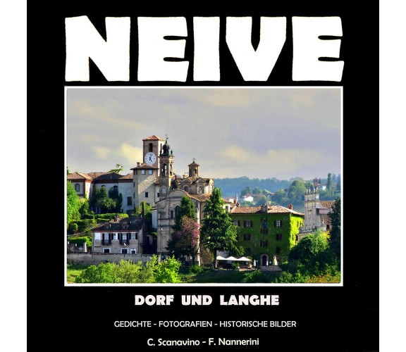 Neive. Dorf Und Langhe di Claudio Scanavino,  2022,  Youcanprint