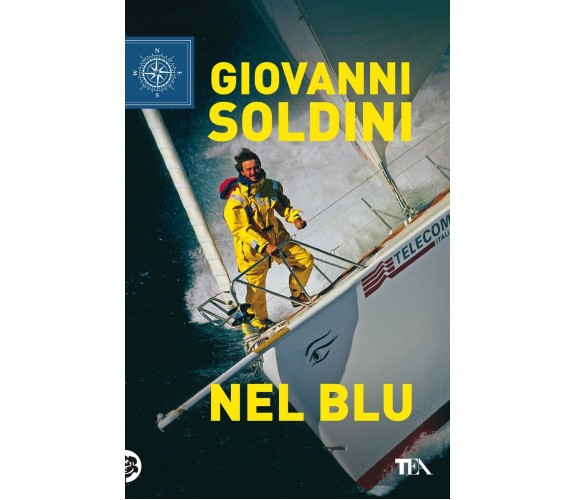 Nel blu. Una storia di vita e di mare - Giovanni Soldini - TEA, 2022