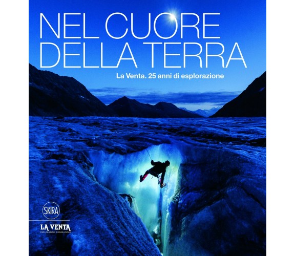 Nel cuore della terra - A. De Vivo, F. Sauro - Skira, 2017