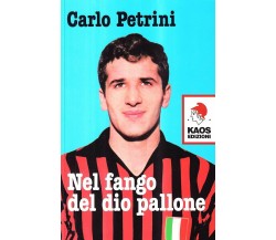 Nel fango del dio pallone - Carlo Petrini - Kaos, 2010