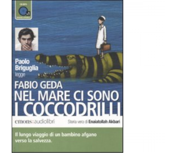 Nel mare ci sono i coccodrilli. Audiolibro di Fabio Geda, Paolo Briguglia-2010