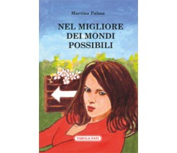 Nel migliore dei mondi possibili di Martina Palma,  2018,  Tabula Fati