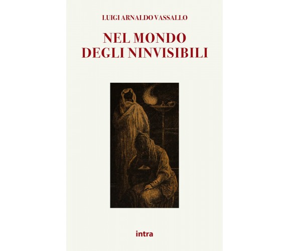 Nel mondo degli invisibili - Luigi Arnaldo Vassallo - Intra, 2022