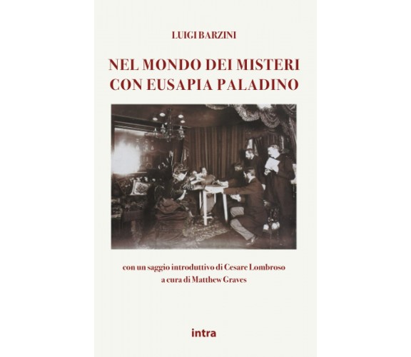 Nel mondo dei misteri con Eusapia Paladino -  Luigi Barzini Senior - 2021