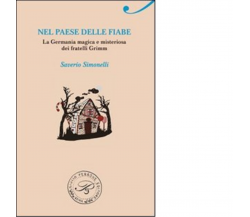 Nel paese delle fiabe - Saverio Simonelli - Perrone editore, 2014