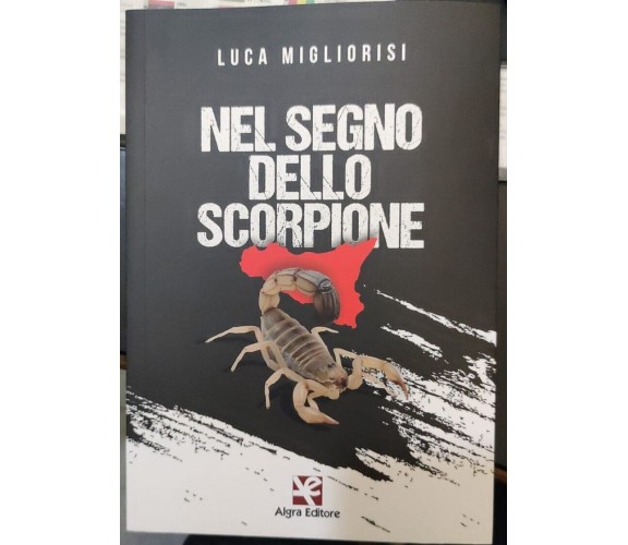 Nel segno dello scorpione+Gadget di Luca Migliorisi,  2022,  Algra Editore