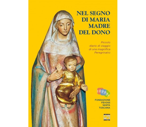 Nel segno di Maria Madre del dono. Piccolo diario di viaggio di una magnifica pe