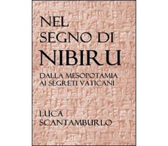 Nel segno di Nibiru - Luca Scantamburlo - Youcanprint, 2013