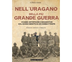 Nell’Uragano della più Grande Guerra. Pagine artistiche e suggestive dal diario