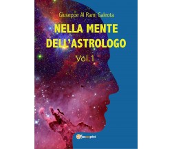 Nella mente dell’astrologo - Vol.1 , di Giuseppe Al Rami Galeota,  2019