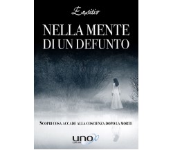 Nella mente di un defunto - Ensitiv - Uno Editori, 2017