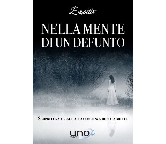 Nella mente di un defunto - Ensitiv - Uno Editori, 2017