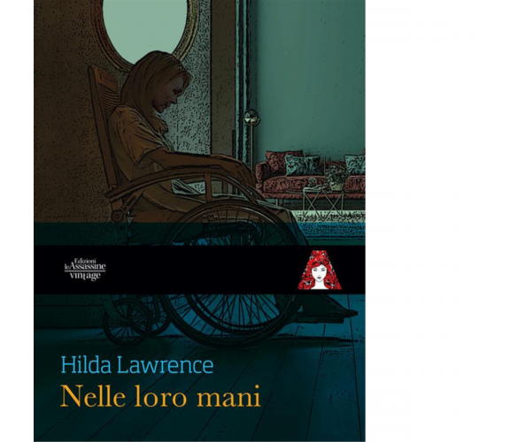 Nelle loro mani di Hilda Lawrence - Le assassine, 2023