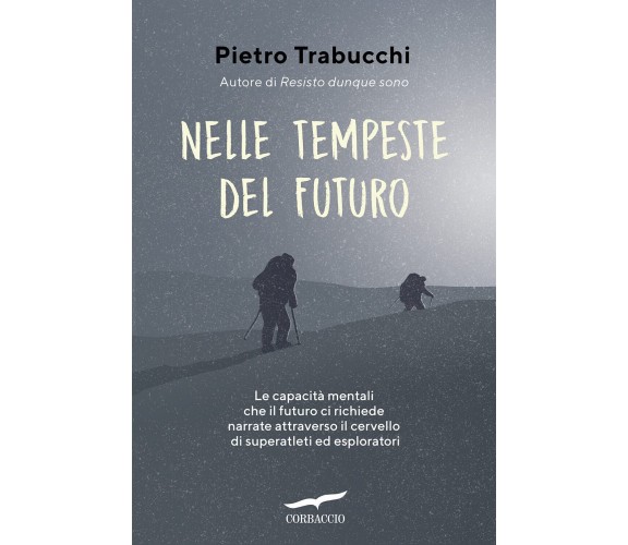 Nelle tempeste del futuro - Pietro Trabucchi - Corbaccio, 2021