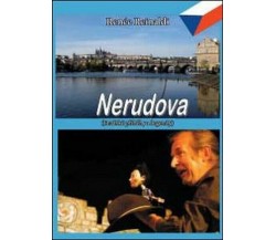 Nerudova. Ediz. ceca  di Renèe Reinaldi,  2012,  Youcanprint - ER