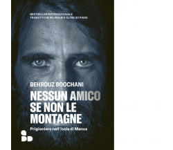 Nessun amico se non le montagne di Behrouz Boochani - ADD Editore, 2023