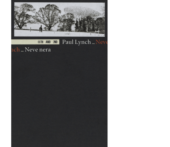 Neve nera di Paul Lynch,  2018,  66th And 2nd