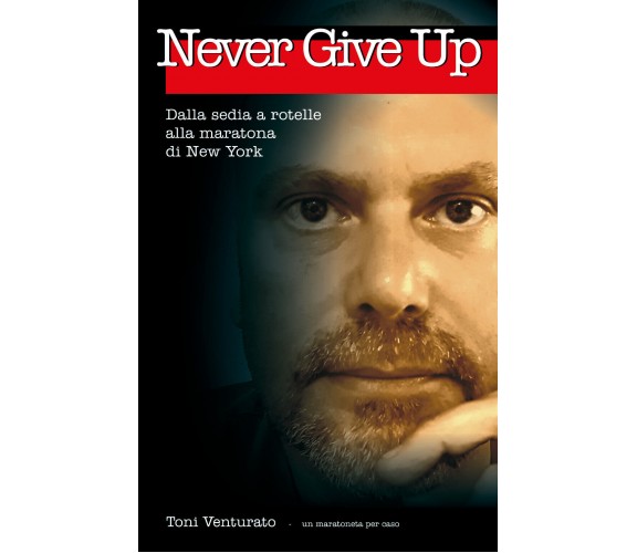 Never Give Up - dalla sedia a rotelle alla maratona di New York  -ER