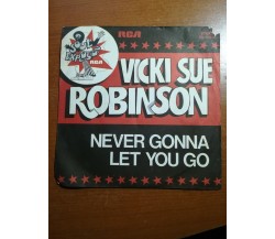 Never gonna let you go - Vicki sue robinson - 1976- 45 giri - M