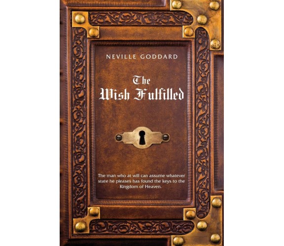 Neville Goddard The Wish Fulfilled - Neville Goddard - Shanon Allen, 2020