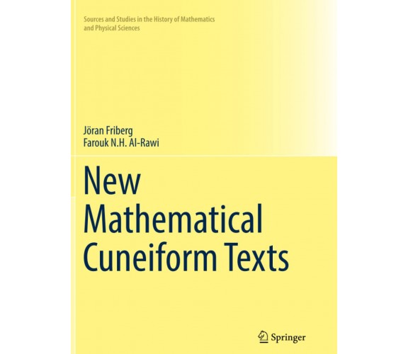 New Mathematical Cuneiform Texts - Farouk N. H. Al-Rawi, Jöran Friberg - 2018