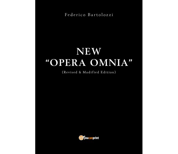 New OPERA OMNIA di Federico Bartolozzi,  2019,  Youcanprint