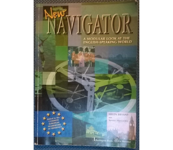 New navigator. A modular look.. - H. Bryant, S. Mazzarino - Le Monnier, 2004 - L