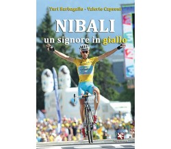 Nibali un signore in giallo	 di Turi Barbagallo,  Algra Editore