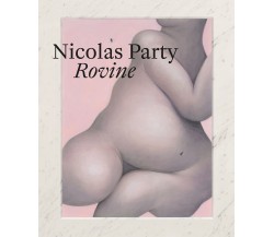 Nicolas Party: Rovine - Francesca Bernasconi - Scheidegger, 2021