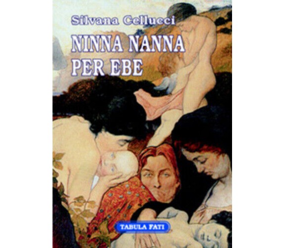 Ninna nanna per erbe di Silvana Cellucci,  2007,  Tabula Fati