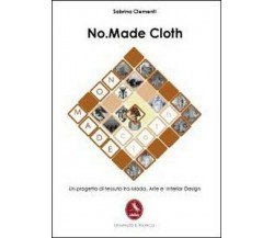 No. Made Cloth,  di Sabrina Clementi,  2012,  Libellula Edizioni - ER