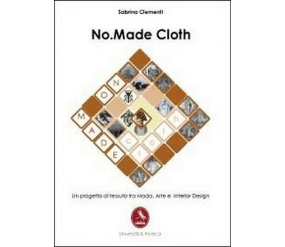 No. Made Cloth,  di Sabrina Clementi,  2012,  Libellula Edizioni - ER