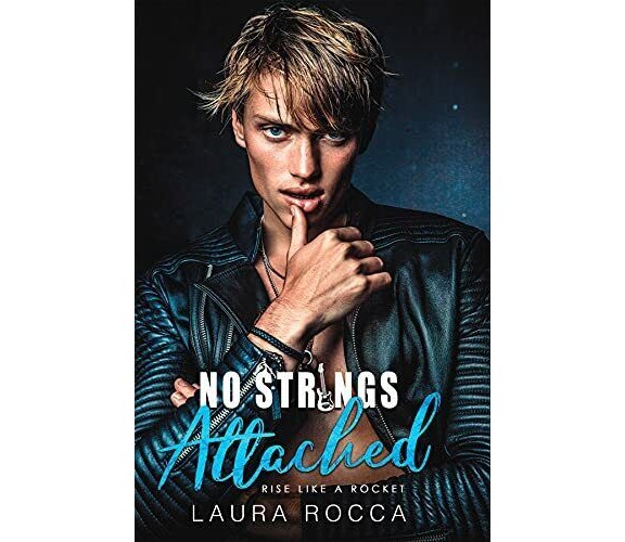 No Strings Attached di Laura Rocca,  2020,  Indipendently Published