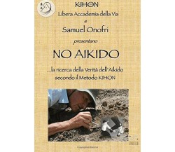 No aikido - Samuel Onofri - StreetLib, 2017