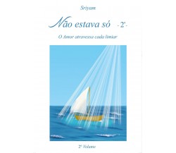 Não estava só - 2  di Sriyam,  2017,  Youcanprint