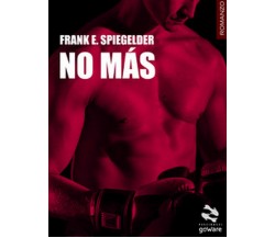 No más	 di Frank E. Spiegelder,  2017,  Goware