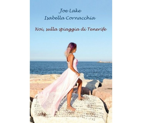 Noi, sulla spiaggia di Tenerife  di Joe Lake, Isabella Cornacchia,  2019 - ER