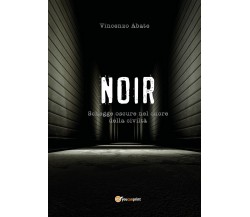 Noir. Schegge oscure nel cuore della civiltà	 di Vincenzo Abate,  2019,  Youcanp