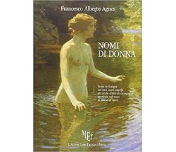 Nomi di donna	- Francesco Alberto Agnes,  2010,  L’Autore Libri Firenze