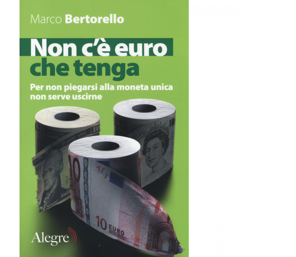 Non c'è euro che tenga di Marco Bertorello - edizioni alegre, 2014