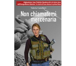 Non chiamatemi mercenaria di Valeria Castellani,  2022,  Youcanprint