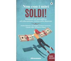 Non con i miei soldi! Sussidiario per un’educazione critica alla finanza	 di And