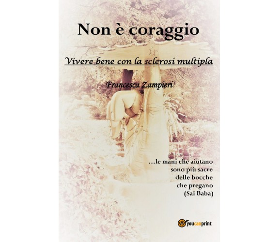 Non è coraggio di Francesca Zampieri,  2017,  Youcanprint