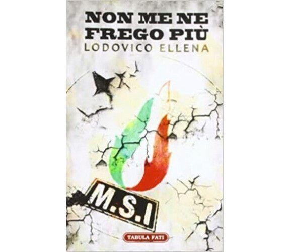 Non me ne frego più di Lodovico Ellena, 2012, Tabula Fati