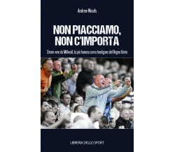 Non piacciamo, non importa - Andrew Woods - libreria dello sport, 2015