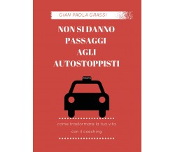 Non si danno passaggi agli autostoppisti di Gian Paola Grassi,  2017,  Youcanpri